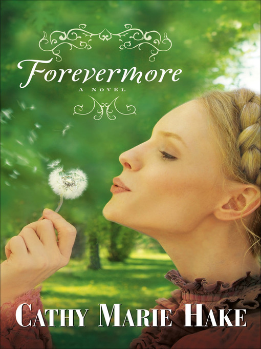 Title details for Forevermore by Cathy Marie Hake - Available
